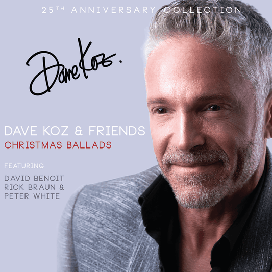 Dave Koz & Friends: Christmas Ballads (25th Anniversary Collection) - Signed CD